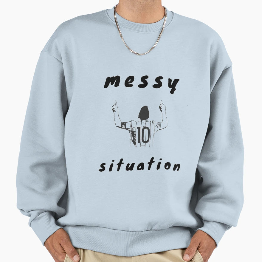 Messy Situation Funny Football Quotes Sweatshirt - Novelty Apparel Unisex - T-Shirt, Sweatshirt, Hoodie