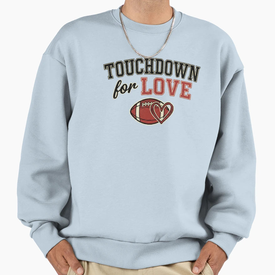 Touchdown Love Football Valentines Sweatshirt - Aesthetic Graphic Unisex - T-Shirt, Sweatshirt, Hoodie