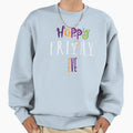 Happy Friday Eve Everyone Sweatshirt - Minimalist Print for Adults - T-Shirt, Sweatshirt, Hoodie