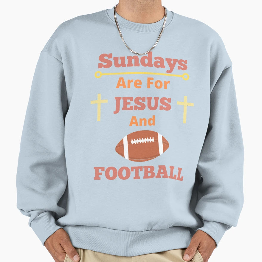 Sundays Are Jesus And Football Sweatshirt - Aesthetic Graphic Unisex - T-Shirt, Sweatshirt, Hoodie