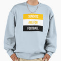 Sundays Are Football Sweatshirt - Aesthetic Graphic for Adults - T-Shirt, Sweatshirt, Hoodie
