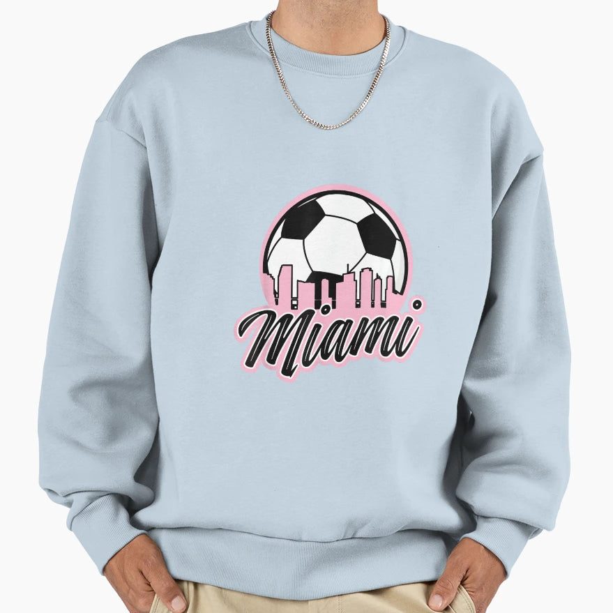 Miami Soccer Fans Related Products Sweatshirt - Graphic Print Unisex - T-Shirt, Sweatshirt, Hoodie