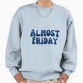 Almost Friday Friday Beers Sweatshirt - Custom Art Print Men Women - T-Shirt, Sweatshirt, Hoodie