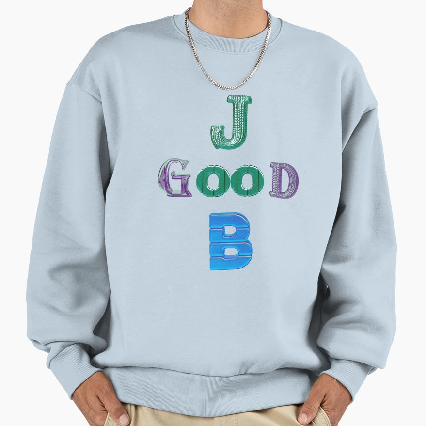Good Job Sweatshirt - Minimalist Print Men Women - T-Shirt, Sweatshirt, Hoodie