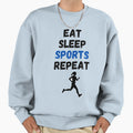 Eat Sleep Sports Repeat Sweatshirt - Aesthetic Graphic Men Women - T-Shirt, Sweatshirt, Hoodie