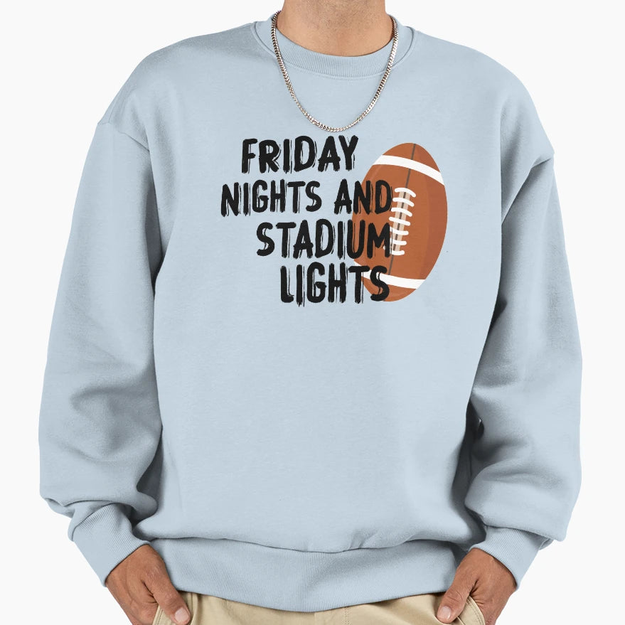 Friday Nights And Stadium Lights T-Shirt - Streetwear Style Unisex - T-Shirt, Sweatshirt, Hoodie