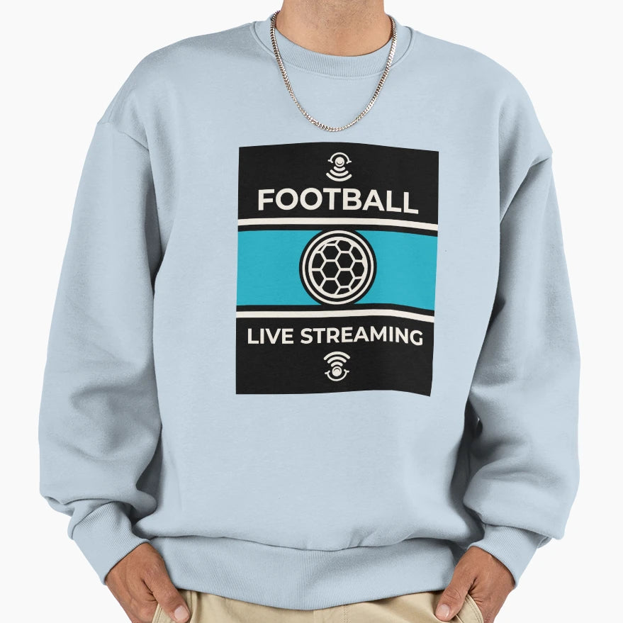 Football Live Streaming Sweatshirt - Casual Everyday Wear Unisex - T-Shirt, Sweatshirt, Hoodie