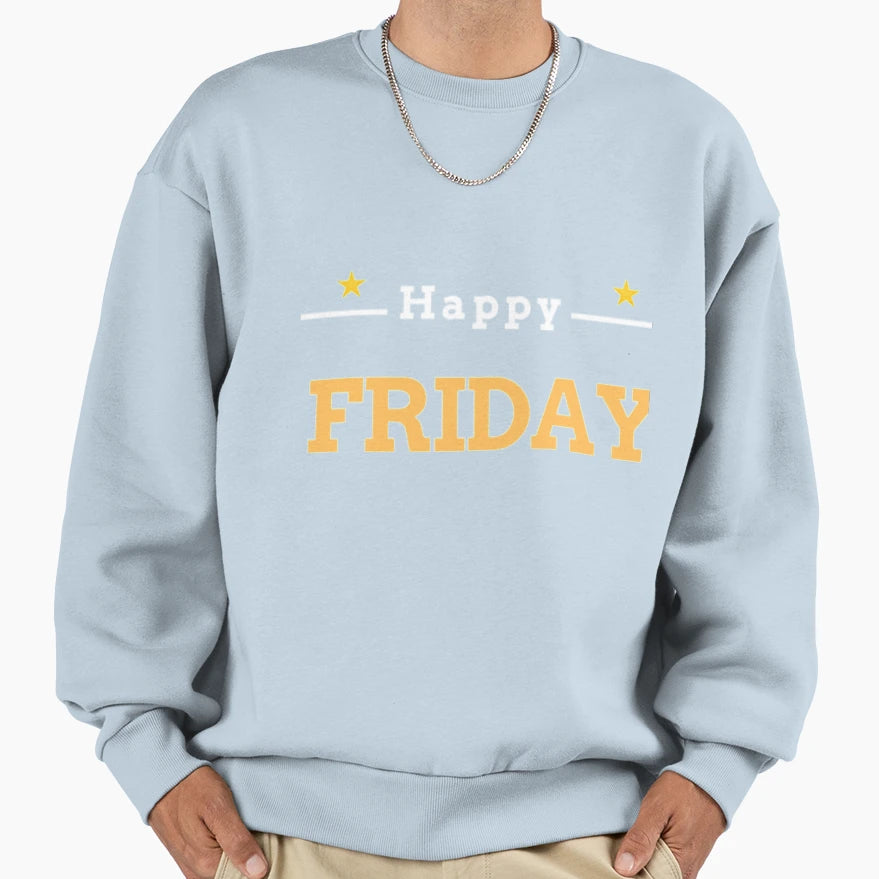Happy Friday Sweatshirt - Unique Graphic Men Women - T-Shirt, Sweatshirt, Hoodie