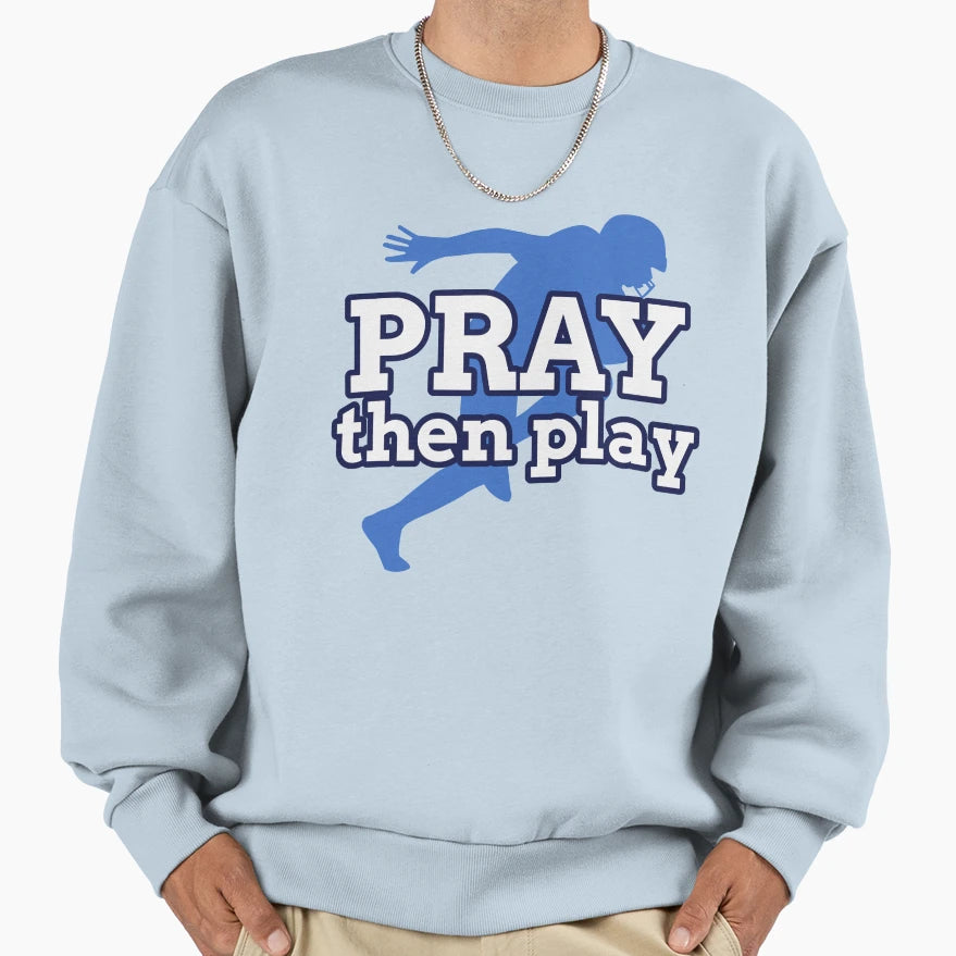 Pray Then Play Blue Football Running T-Shirt - Minimalist Print Men Women - T-Shirt, Sweatshirt, Hoodie
