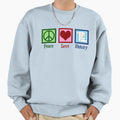 Peace Love History Teacher Sweatshirt - Trendy Graphic Men Women - T-Shirt, Sweatshirt, Hoodie