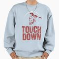 Touchdown Sweatshirt - Trendy Graphic Unisex - T-Shirt, Sweatshirt, Hoodie