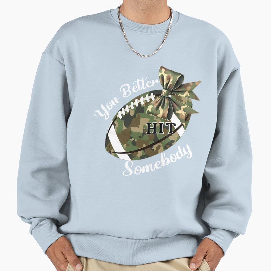 You Better Hit Somebody Camouflage T-Shirt - Minimalist Print Unisex - T-Shirt, Sweatshirt, Hoodie