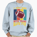 I Just Hope Both Teams Have Fun Sweatshirt - Custom Art Print for Adults - T-Shirt, Sweatshirt, Hoodie