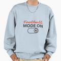 Football Mode Sweatshirt - Aesthetic Graphic Unisex - T-Shirt, Sweatshirt, Hoodie