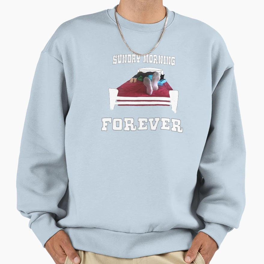 Sunday Morning Forever Sweatshirt - Unique Graphic Men Women - T-Shirt, Sweatshirt, Hoodie