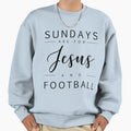 Sundays Are Jesus And Football Sweatshirt - Streetwear Style for Adults - T-Shirt, Sweatshirt, Hoodie