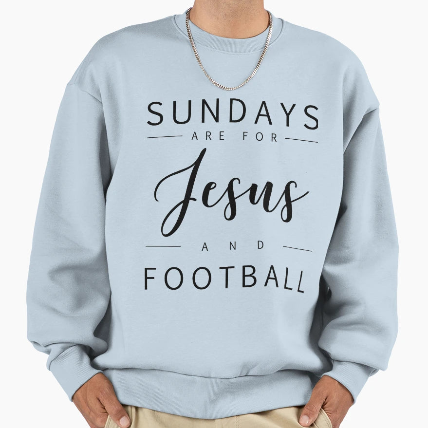 Sundays Are Jesus And Football Sweatshirt - Streetwear Style for Adults - T-Shirt, Sweatshirt, Hoodie