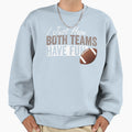 I Just Hope Both Teams Have Fun Sweatshirt - Novelty Apparel Unisex - T-Shirt, Sweatshirt, Hoodie