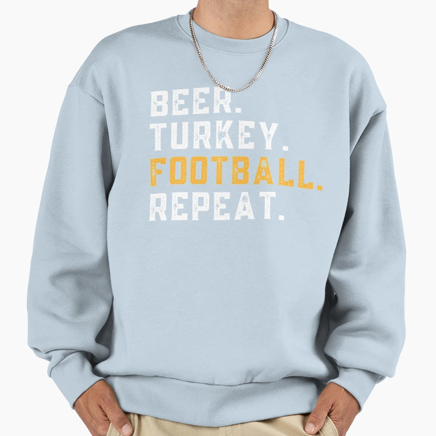 Beer Turkey Football Repeat Sweatshirt - Fun Novelty Design Unisex - T-Shirt, Sweatshirt, Hoodie