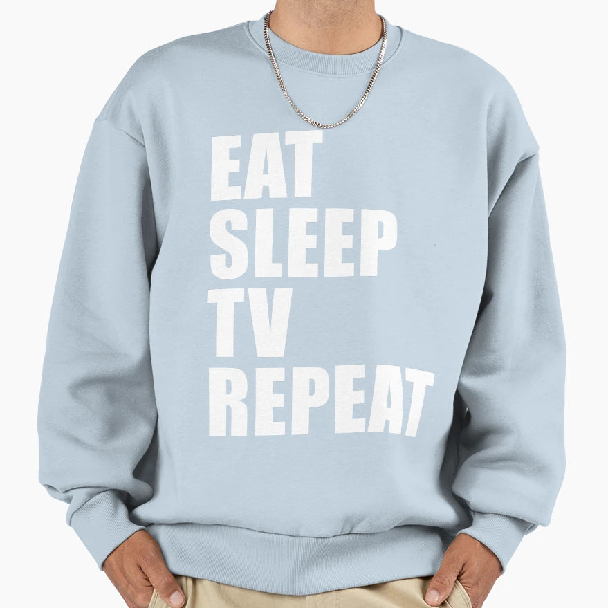 Eat Sleep Tv Repeat Sport Funny Gift T-Shirt - Graphic Print Unisex - T-Shirt, Sweatshirt, Hoodie