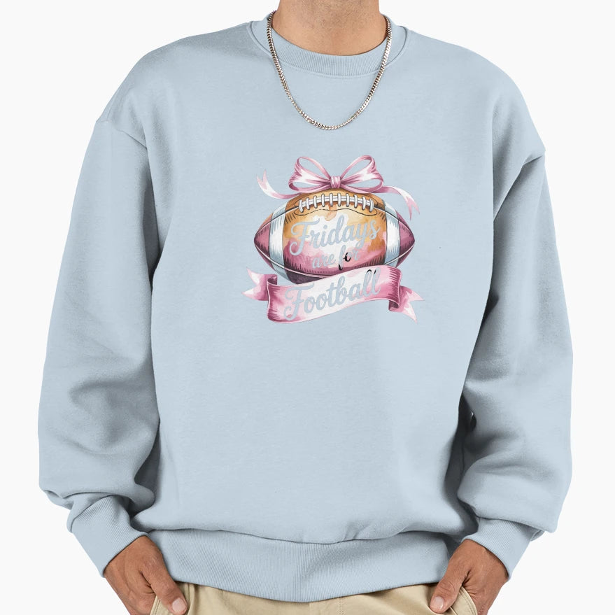 Fridays Are Football Sweatshirt - Graphic Print for Adults - T-Shirt, Sweatshirt, Hoodie