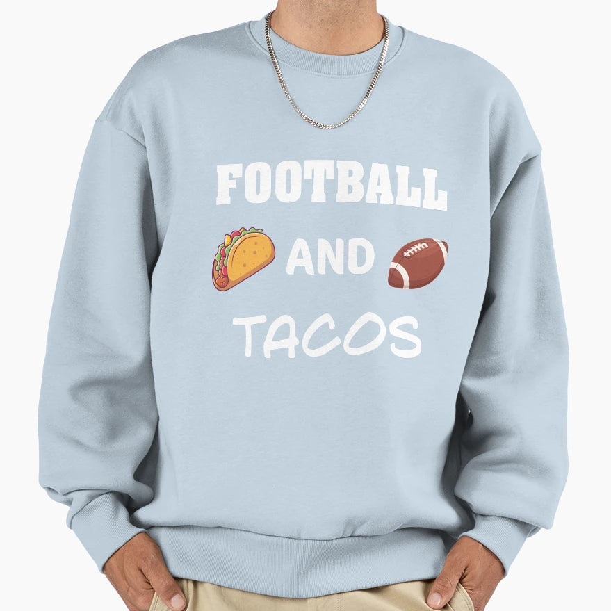 Football And Tacos Sweatshirt - Custom Art Print for Adults - T-Shirt, Sweatshirt, Hoodie