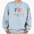 Friyay Sweatshirt - Custom Art Print for Adults - T-Shirt, Sweatshirt, Hoodie