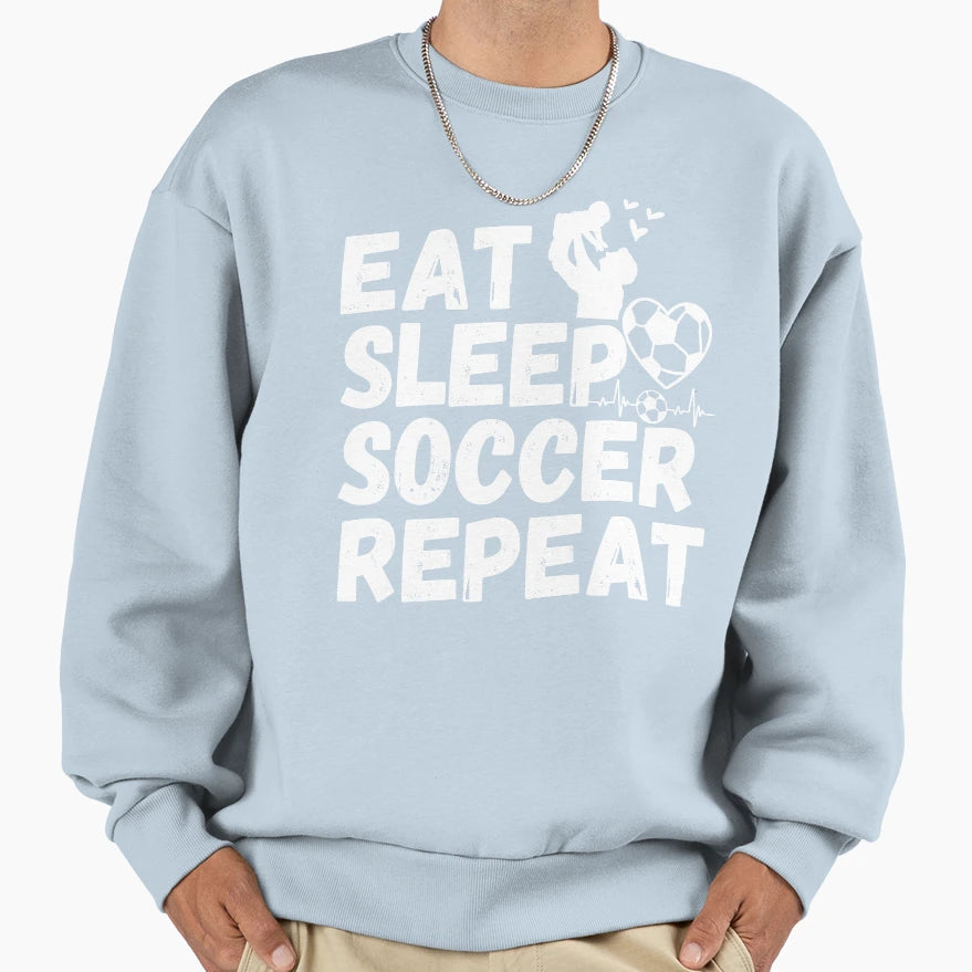 Eat Sleep Soccer Repeat Ultimate Sweatshirt - Minimalist Print Unisex - T-Shirt, Sweatshirt, Hoodie