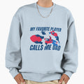 Fathers Day Sweatshirt - Custom Art Print Men Women - T-Shirt, Sweatshirt, Hoodie