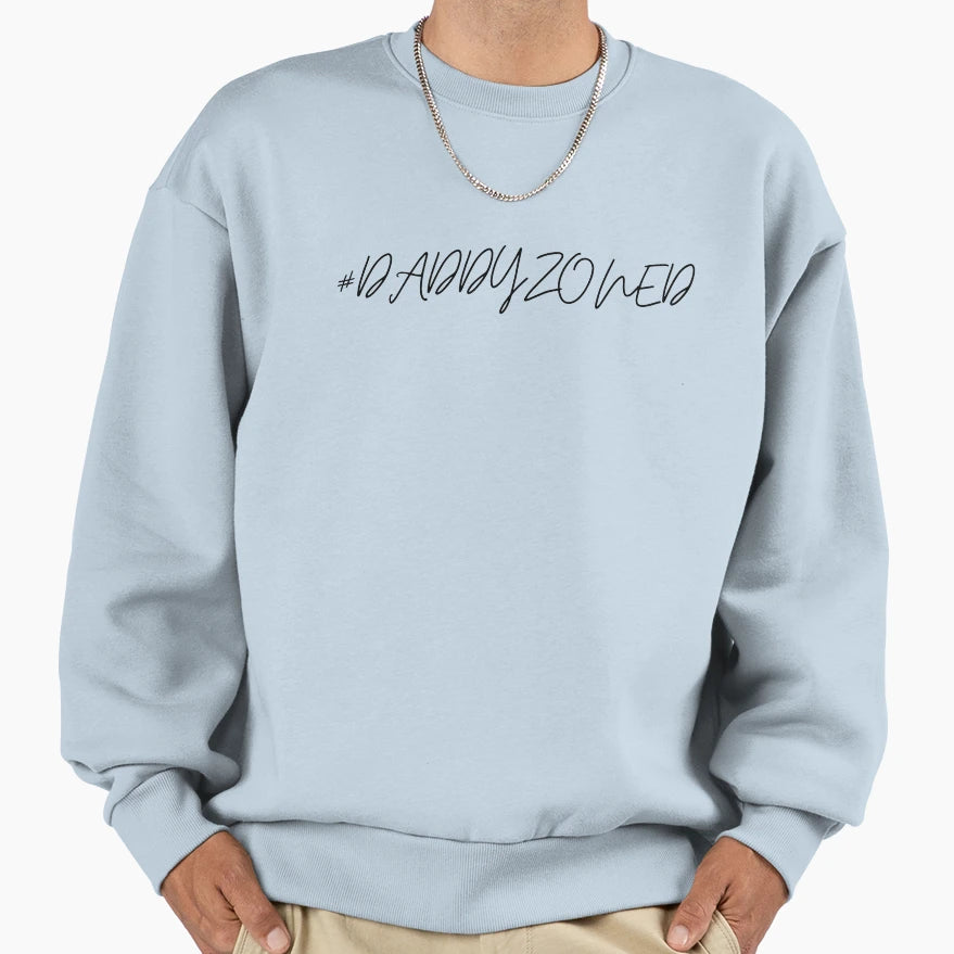 Daddyzoned Sweatshirt - Minimalist Print for Adults - T-Shirt, Sweatshirt, Hoodie