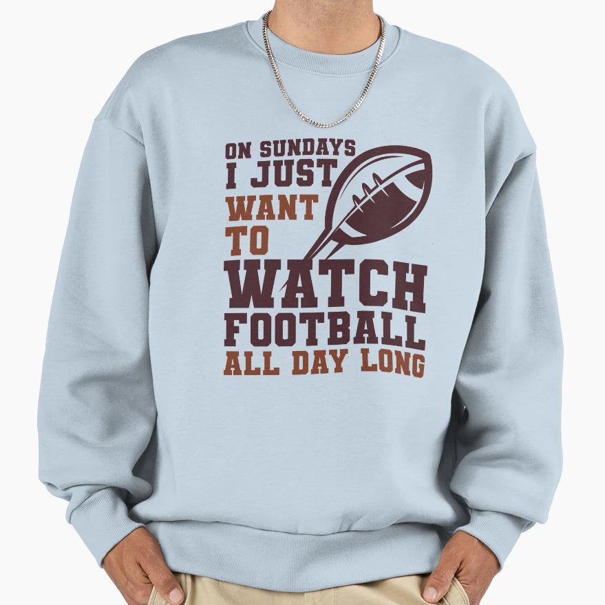 Sundays We Watch Football Sunday Football Sweatshirt - Graphic Print Unisex - T-Shirt, Sweatshirt, Hoodie