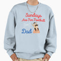 Sundays Are Football Dad Sweatshirt - Unique Graphic Men Women - T-Shirt, Sweatshirt, Hoodie