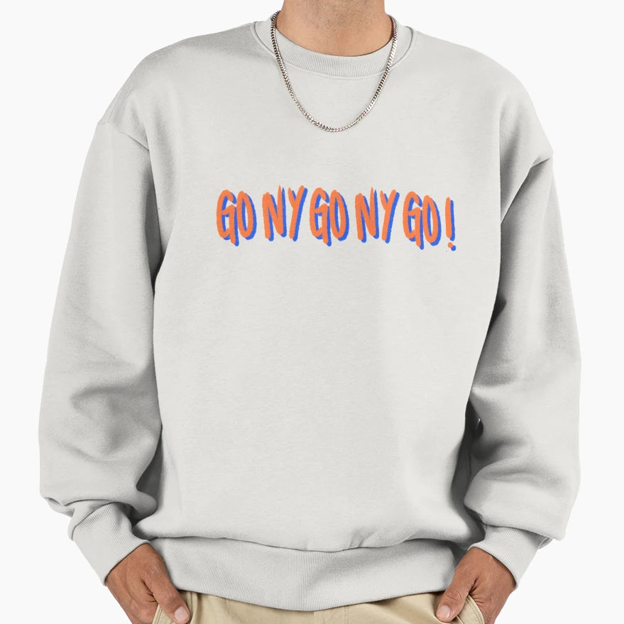 Go Ny Go Ny Go Sweatshirt - Fun Novelty Design Men Women - T-Shirt, Sweatshirt, Hoodie