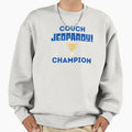 Couch Jeopardy Champion Sweatshirt - Casual Everyday Wear for Adults - T-Shirt, Sweatshirt, Hoodie