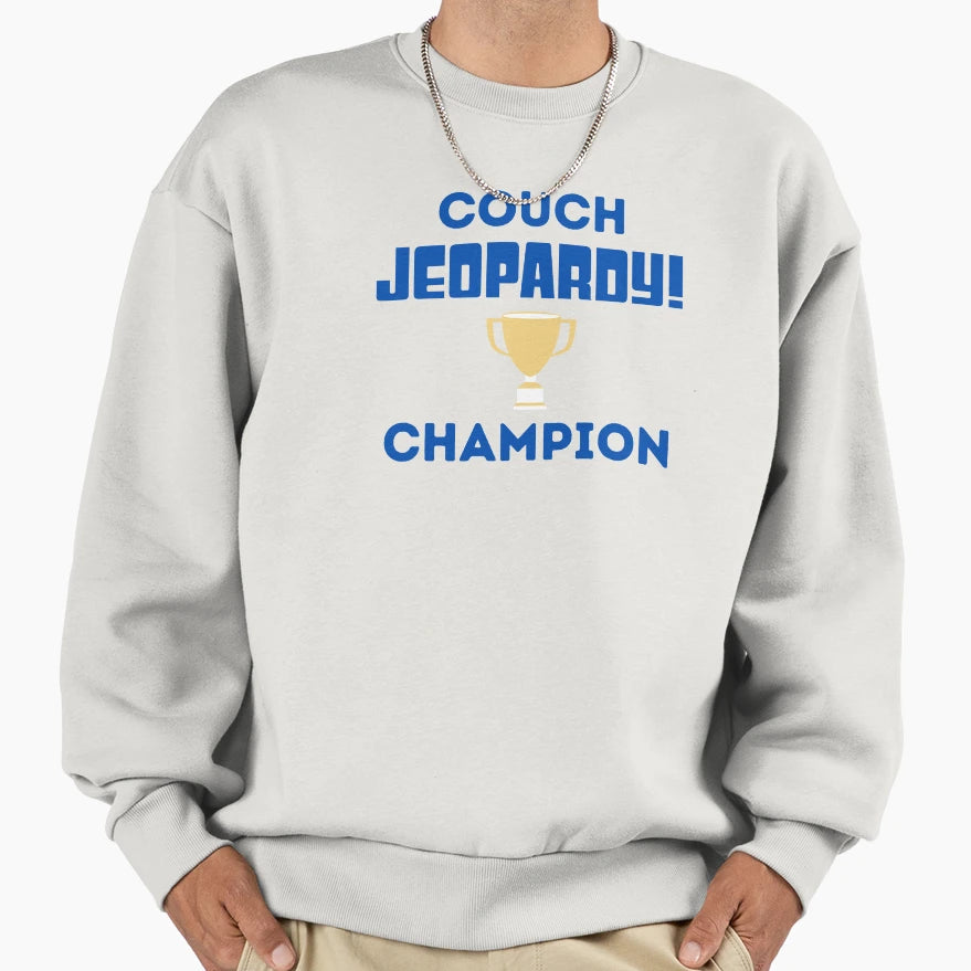 Couch Jeopardy Champion Sweatshirt - Casual Everyday Wear for Adults - T-Shirt, Sweatshirt, Hoodie