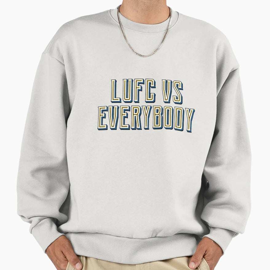 Lufc Vs Everybody Sweatshirt - Casual Everyday Wear Men Women - T-Shirt, Sweatshirt, Hoodie