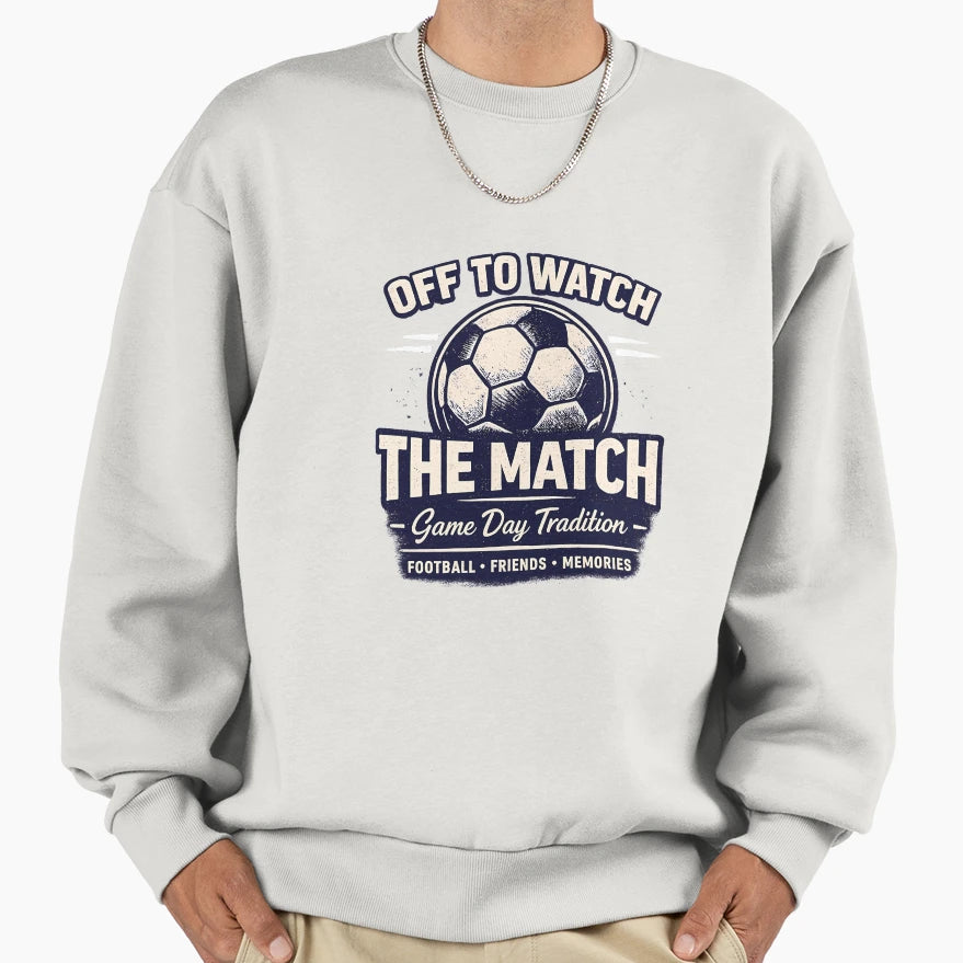 Off To Watch Match Blue Sweatshirt - Fun Novelty Design for Adults - T-Shirt, Sweatshirt, Hoodie