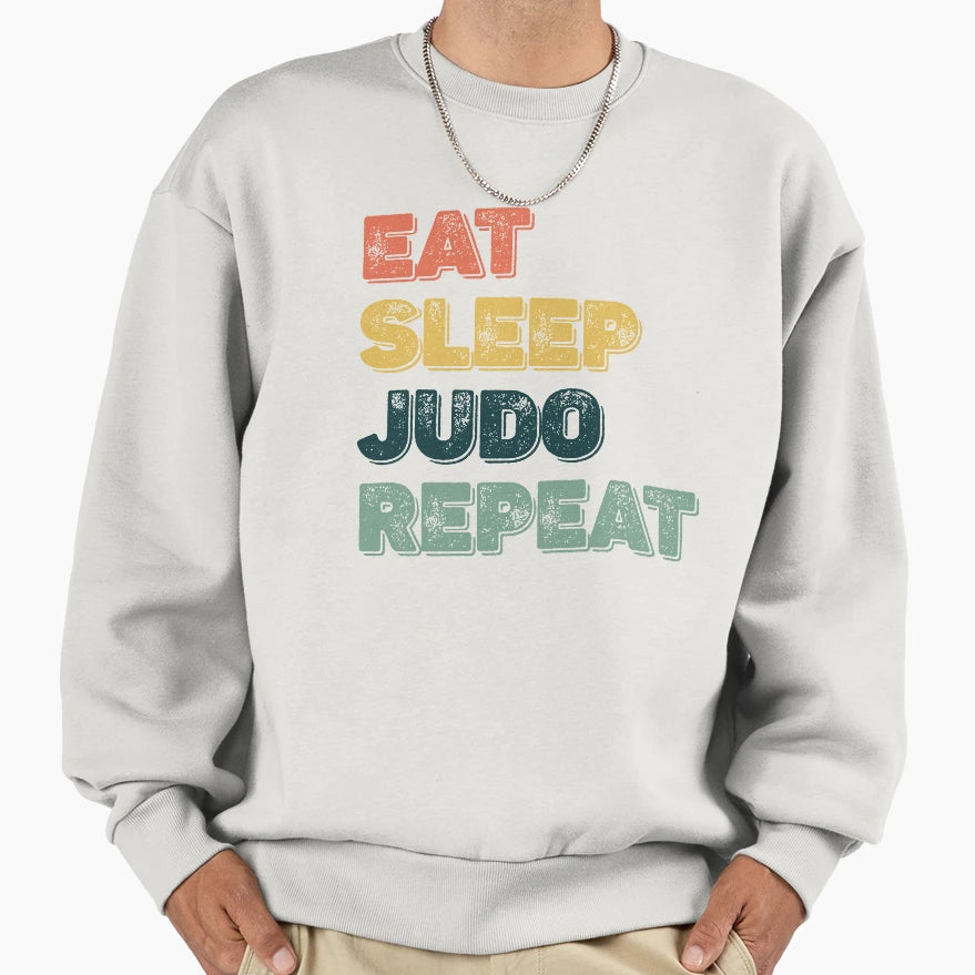Eat Sleep Judo Repeat Fighting Sweatshirt - Custom Art Print Unisex - T-Shirt, Sweatshirt, Hoodie