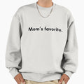 Moms Favorite Sweatshirt - Minimalist Print for Adults - T-Shirt, Sweatshirt, Hoodie