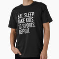 Eat Sleep Take To Sports Repeat Funny T-Shirt - Aesthetic Graphic Unisex - T-Shirt, Sweatshirt, Hoodie