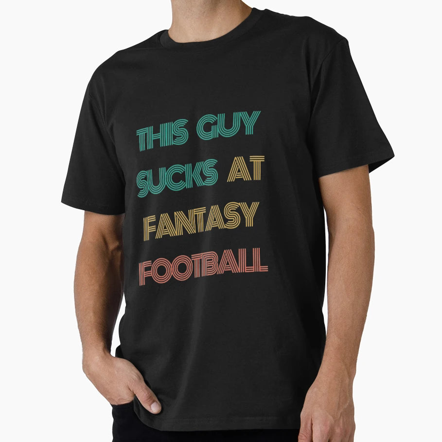 This Guy Sucks Fantasy Football Funny T-Shirt - Streetwear Style for Adults - T-Shirt, Sweatshirt, Hoodie