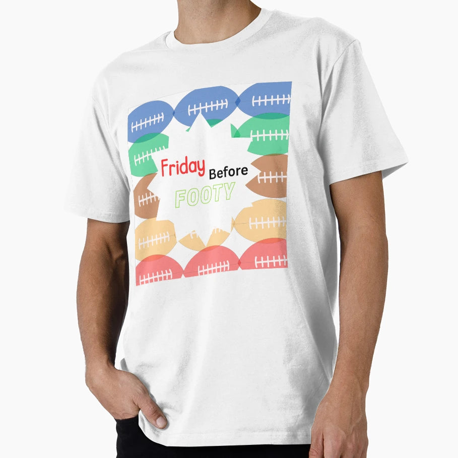Friday Before Footy Afl Grand Final T-Shirt - Fun Novelty Design Unisex - T-Shirt, Sweatshirt, Hoodie
