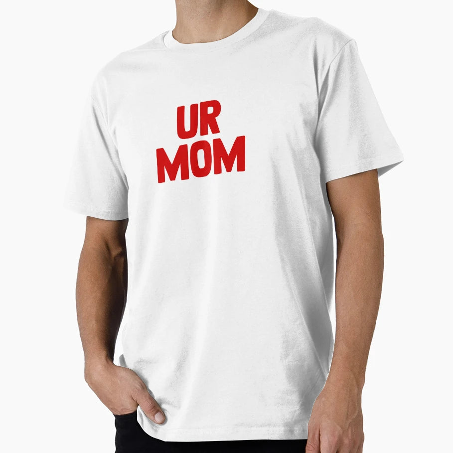 Ur Mom T-Shirt - Trendy Graphic Unisex - T-Shirt, Sweatshirt, Hoodie