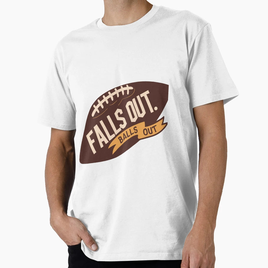 Falls Out Balls Out T-Shirt - Custom Art Print Unisex - T-Shirt, Sweatshirt, Hoodie
