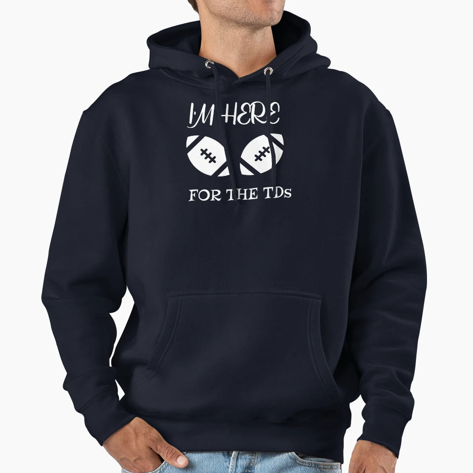 Funny Football Im Here Tds Hoodie - Aesthetic Graphic for Adults - T-Shirt, Sweatshirt, Hoodie