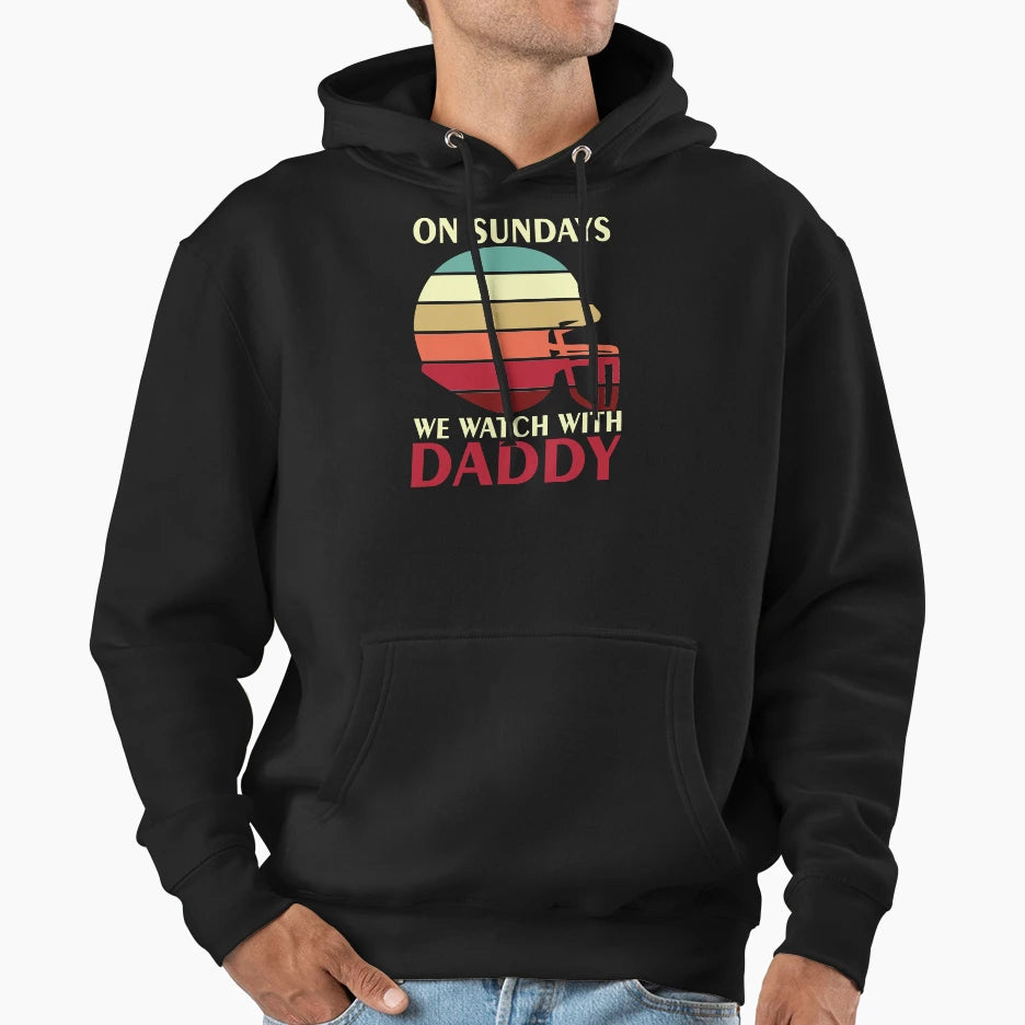 Sunday Football Daddy Fan Sundays We Hoodie - Graphic Print Men Women - T-Shirt, Sweatshirt, Hoodie