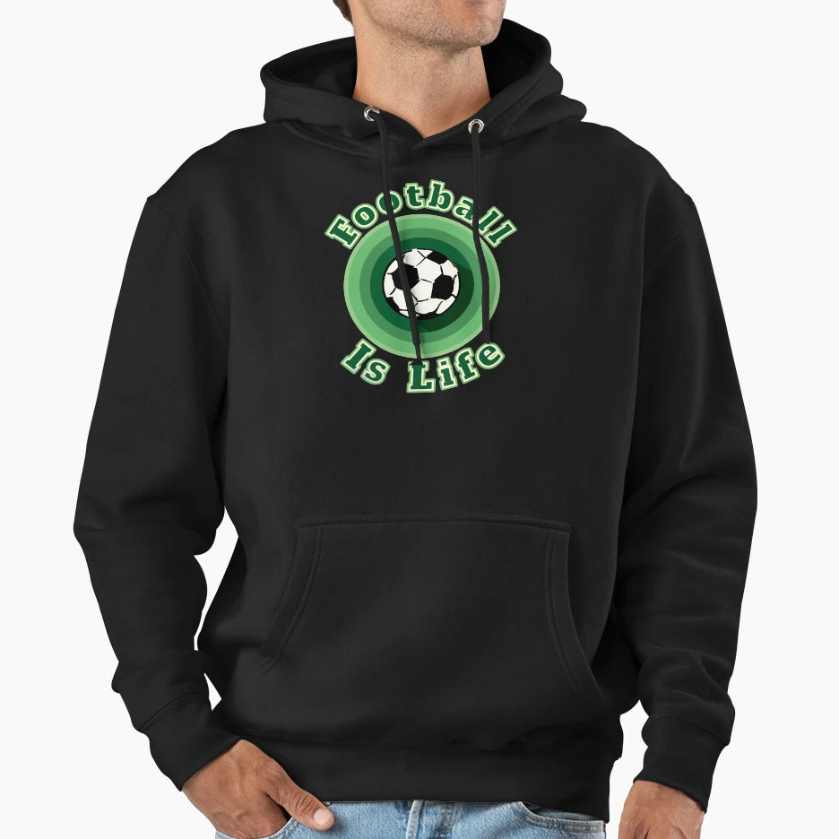 Football Is Life Hoodie - Streetwear Style Unisex - T-Shirt, Sweatshirt, Hoodie