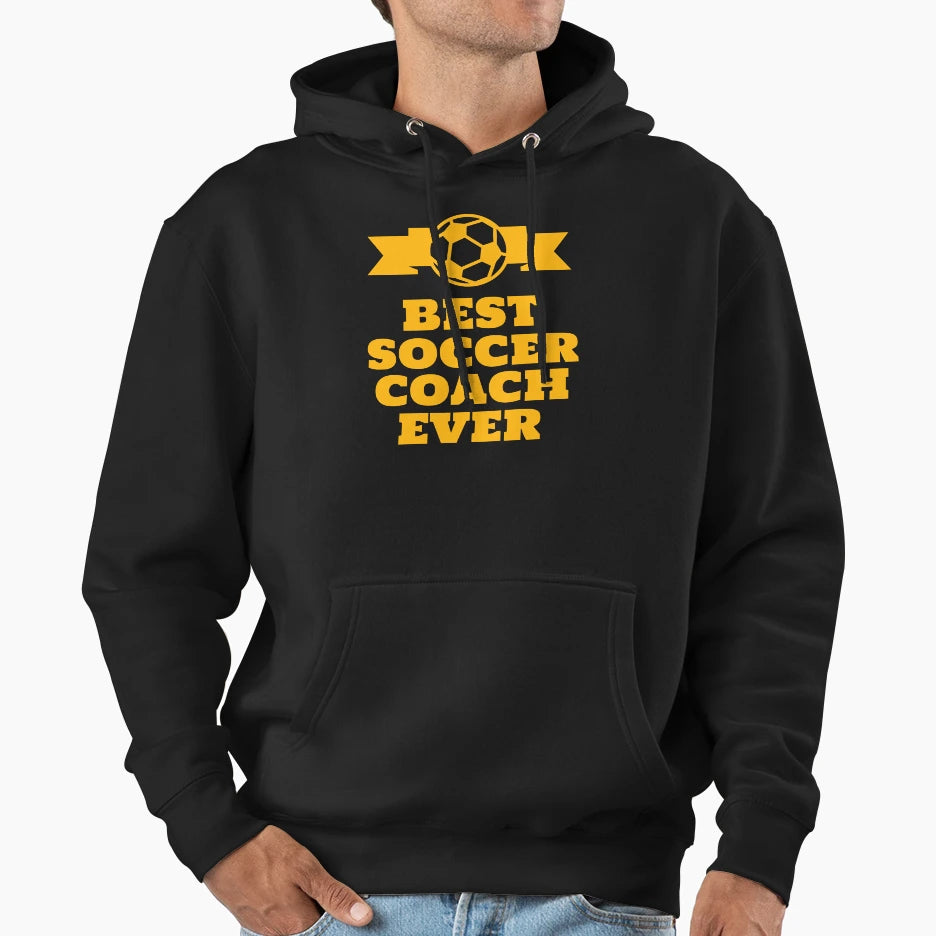 Best Soccer Coach Ever Hoodie - Streetwear Style Unisex - T-Shirt, Sweatshirt, Hoodie