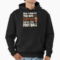 Football Drink Beer Hoodie - Novelty Apparel for Adults - T-Shirt, Sweatshirt, Hoodie