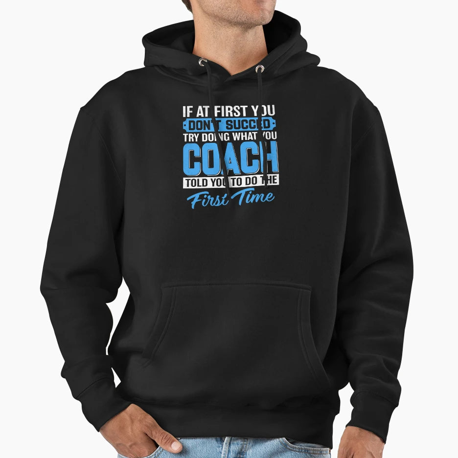 If First You Dont Succeed Try Doing What Hoodie - Graphic Print Men Women - T-Shirt, Sweatshirt, Hoodie